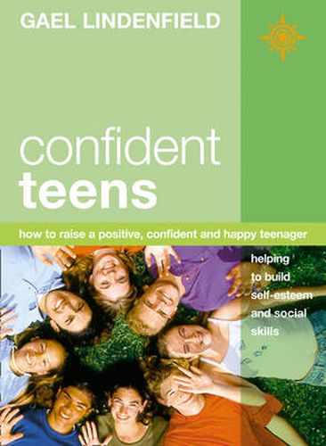 Cover image for Confident Teens: How to Raise a Positive, Confident and Happy Teenager