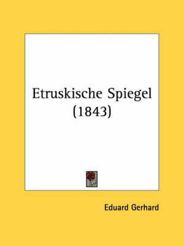 Cover image for Etruskische Spiegel (1843)