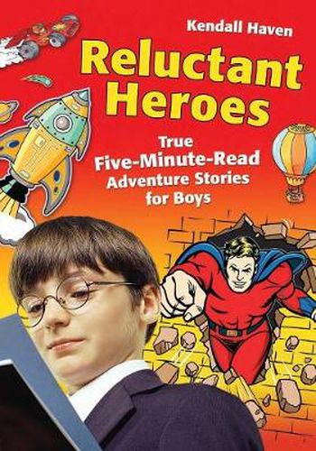 Cover image for Reluctant Heroes: True Five-Minute-Read Adventure Stories for Boys