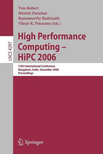 High Performance Computing - HiPC 2006: 13th International  Conference Bangalore, India, December 18-21, 2006, Proceedings