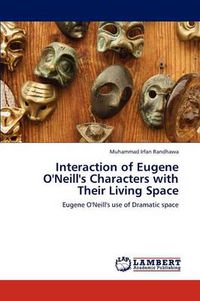 Cover image for Interaction of Eugene O'Neill's Characters with Their Living Space