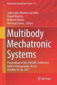 Cover image for Multibody Mechatronic Systems: Proceedings of the MUSME Conference held in Florianopolis, Brazil, October 24-28, 2017