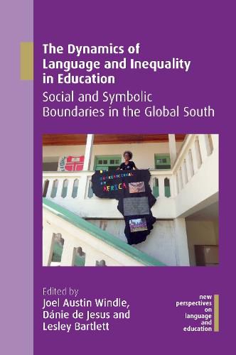 Cover image for The Dynamics of Language and Inequality in Education: Social and Symbolic Boundaries in the Global South