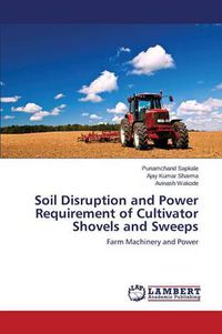 Cover image for Soil Disruption and Power Requirement of Cultivator Shovels and Sweeps