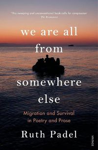 Cover image for We Are All From Somewhere Else: Migration and Survival in Poetry and Prose