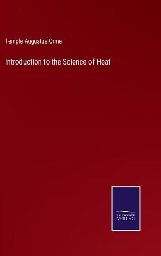 Cover image for Introduction to the Science of Heat