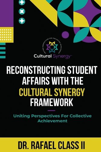 Cover image for Reconstructing Student Affairs with the Cultural Synergy Framework
