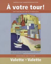 Cover image for A Votre Tour!, Instructor's Annotated Edition: Intermediate French