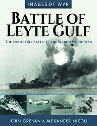 Cover image for Battle of Leyte Gulf: The Largest Sea Battle of the Second World War