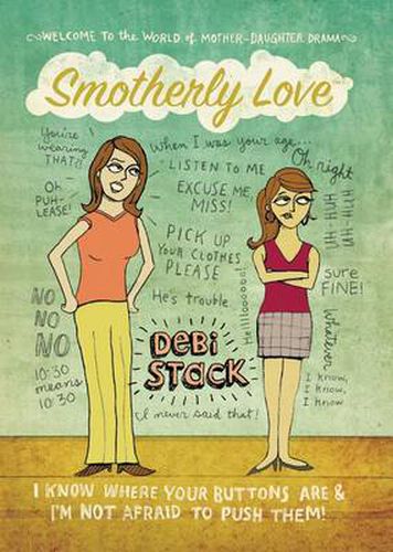 Cover image for Smotherly Love: I Know Where Your Buttons Are and I'm Not Afraid to Push Them!