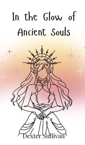 Cover image for In the Glow of Ancient Souls