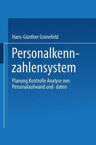 Cover image for Personalkennzahlensystem: Planung - Kontrolle - Analyse Von Personalaufwand Und -Daten