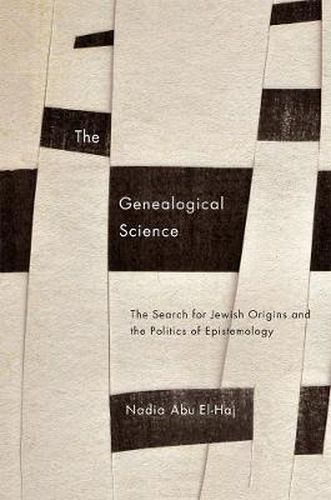 Cover image for The Genealogical Science: The Search for Jewish Origins and the Politics of Epistemology