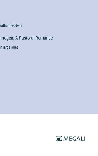 Imogen; A Pastoral Romance