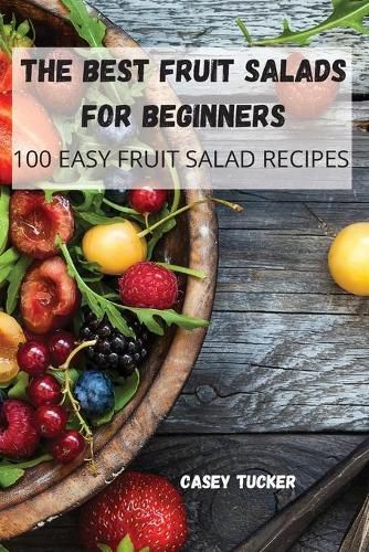 Cover image for The Best Fruit Salads for Beginners