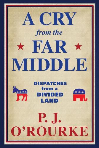 Cover image for A Cry From the Far Middle: Dispatches from a Divided Land