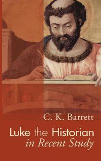 Cover image for Luke the Historian in Recent Study