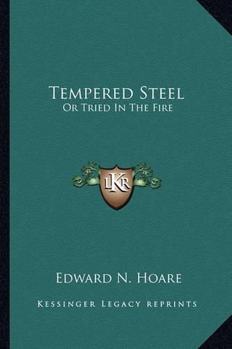 Tempered Steel: Or Tried in the Fire