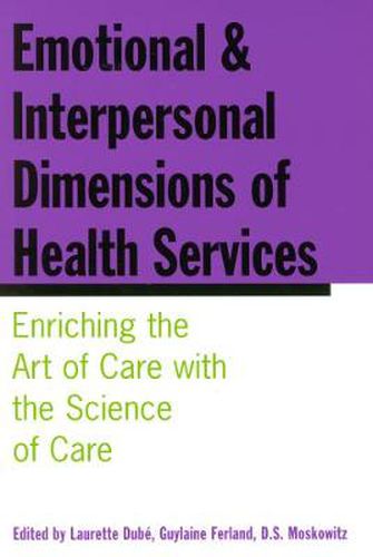 Cover image for Emotional and Interpersonal Dimensions of Health Services: Enriching the Art of Care with the Science of Care
