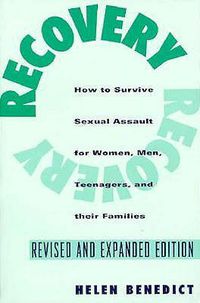 Cover image for Recovery: How to Survive Sexual Assault for Women, Men, Teenagers, and Their Friends and Family