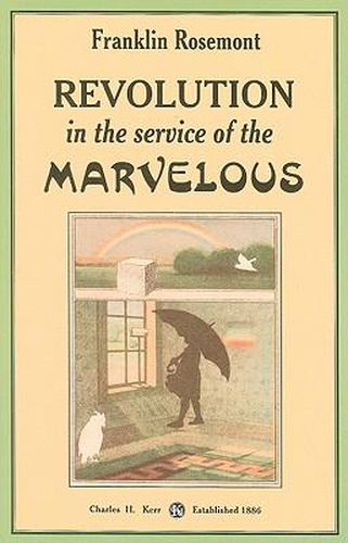 Cover image for Revolution in the Service of the Marvelous: Surrealist Contributions to the Critique of Miserabilism