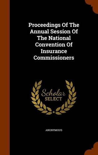 Cover image for Proceedings of the Annual Session of the National Convention of Insurance Commissioners
