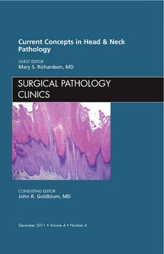 Cover image for Current Concepts in Head and Neck Pathology, An Issue of Surgical Pathology Clinics