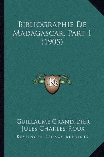 Bibliographie de Madagascar, Part 1 (1905)