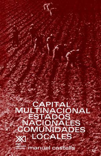 Cover image for Capital Multinacional, Estados Nacionales Y Comunidades Locales