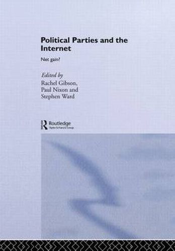 Cover image for Political Parties and the Internet: Net Gain?