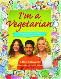 Cover image for I'm a Vegetarian: Amazing Facts and Ideas for Healthy Vegetarians