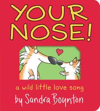 Cover image for Your Nose!: A Wild Little Love Song