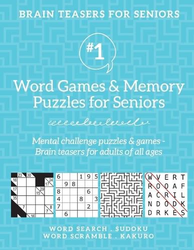 Cover image for Brain Teasers for Seniors #1: Word Games & Memory Puzzles for Seniors. Mental challenge puzzles & games - Brain teasers for adults for all ages