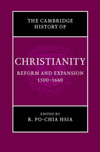 Cover image for The Cambridge History of Christianity: Volume 6, Reform and Expansion 1500-1660