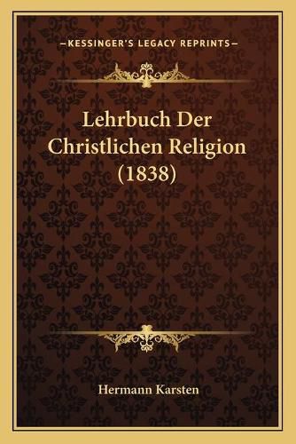 Cover image for Lehrbuch Der Christlichen Religion (1838)