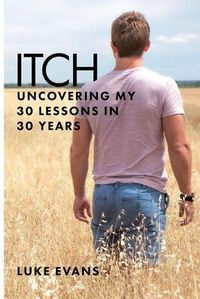 Cover image for Itch: Uncovering my 30 lessons in 30 years