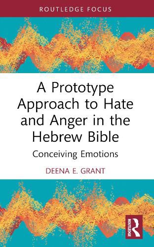 Cover image for A Prototype Approach to Hate and Anger in the Hebrew Bible