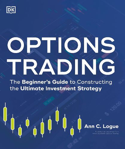 Cover image for Options Trading: The Beginner's Guide to Constructing the Ultimate Investment Strategy