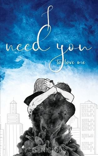 Cover image for I Need You To Love Me