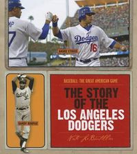 Cover image for The Story of the Los Angeles Dodgers