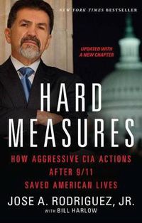 Cover image for Hard Measures: How Aggressive CIA Actions After 9/11 Saved American Lives