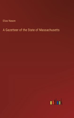 Cover image for A Gazetteer of the State of Massachusetts