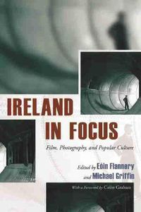 Cover image for Ireland in Focus: Film, Photography, and Popular Culture