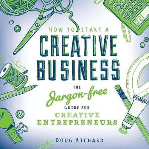 Cover image for How to Start a Creative Business: the jargon-free guide for creative entrepreneurs