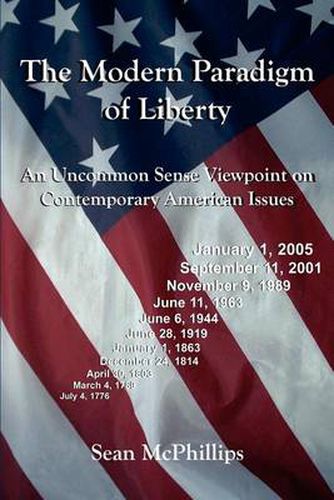 Cover image for The Modern Paradigm of Liberty: An Uncommon Sense Viewpoint on Contemporary American Issues