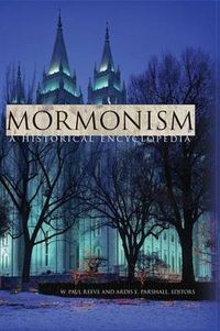 Cover image for Mormonism: A Historical Encyclopedia