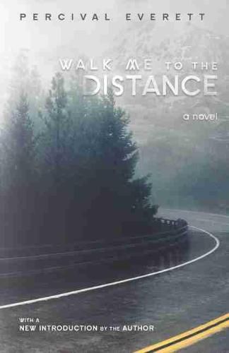 Walk Me to the Distance: A Novel