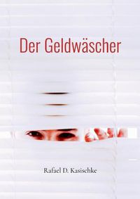 Cover image for Der Geldwascher: Aus schwarz wird weiss