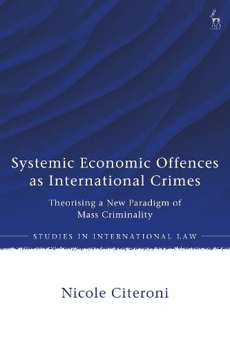 Cover image for Systemic Economic Offences as International Crimes