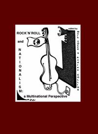 Cover image for Rock n Roll and Nationalism: A Multinational Perspective